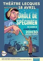 Dr&ocirc;le de specimen_Lecques - Affiche spectacle drole de specimen &copy; Artlek